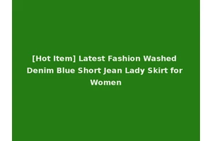 [Hot Item] Latest Fashion Washed Denim Blue Short Jean Lady Skirt for Women