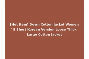 [Hot Item] Down Cotton Jacket Women′ S Short Korean Version Loose Thick Large Cotton Jacket
