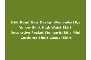 [Hot Item] New Design Women's Yellow Skirt High Waist Skirt Decorative Pocket Women's Mini Corduroy Short Casual Skirt