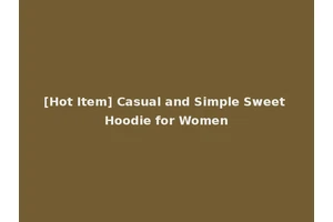[Hot Item] Casual and Simple Sweet Hoodie for Women
