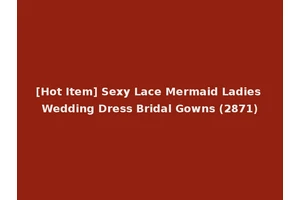 [Hot Item] Sexy Lace Mermaid Ladies Wedding Dress Bridal Gowns (2871)