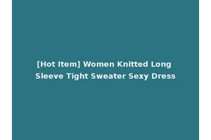 [Hot Item] Women Knitted Long Sleeve Tight Sweater Sexy Dress