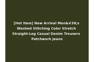 [Hot Item] New Arrival Men's Washed Stitching Color Stretch Straight-Leg Casual Denim Trousers Patchwork Jeans
