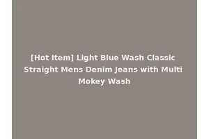 [Hot Item] Light Blue Wash Classic Straight Mens Denim Jeans with Multi Mokey Wash