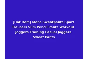 [Hot Item] Mens Sweatpants Sport Trousers Slim Pencil Pants Workout Joggers Training Casual Joggers Sweat Pants