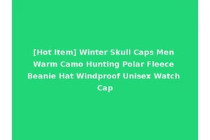[Hot Item] Winter Skull Caps Men Warm Camo Hunting Polar Fleece Beanie Hat Windproof Unisex Watch Cap