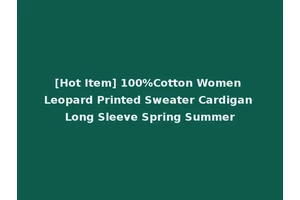 [Hot Item] 100%Cotton Women Leopard Printed Sweater Cardigan Long Sleeve Spring Summer