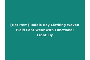 [Hot Item] Toddle Boy Clothing Woven Plaid Pant Wear with Functional Front Fly