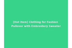 [Hot Item] Clothing for Fashion Pullover with Embroidery Sweater