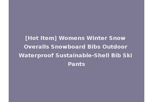 [Hot Item] Womens Winter Snow Overalls Snowboard Bibs Outdoor Waterproof Sustainable-Shell Bib Ski Pants