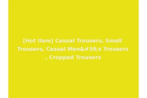 [Hot Item] Casual Trousers, Small Trousers, Casual Men's Trousers, Cropped Trousers