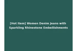 [Hot Item] Women Denim Jeans with Sparkling Rhinestone Embellishments