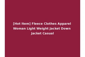 [Hot Item] Fleece Clothes Apparel Woman Light Weight Jacket Down Jacket Casual