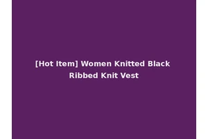 [Hot Item] Women Knitted Black Ribbed Knit Vest