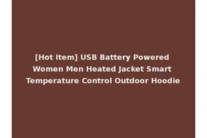 [Hot Item] USB Battery Powered Women Men Heated Jacket Smart Temperature Control Outdoor Hoodie