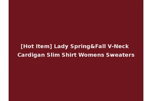 [Hot Item] Lady Spring&Fall V-Neck Cardigan Slim Shirt Womens Sweaters