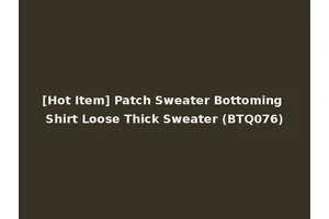 [Hot Item] Patch Sweater Bottoming Shirt Loose Thick Sweater (BTQ076)