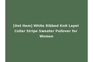 [Hot Item] White Ribbed Knit Lapel Collar Stripe Sweater Pullover for Women