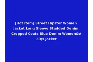 [Hot Item] Street Hipster Women Jacket Long Sleeve Studded Denim Cropped Coats Blue Denim Women's Jacket