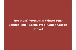 [Hot Item] Women′ S Winter MID-Length Thick Large Wool Collar Cotton Jacket