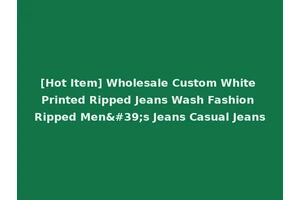 [Hot Item] Wholesale Custom White Printed Ripped Jeans Wash Fashion Ripped Men's Jeans Casual Jeans