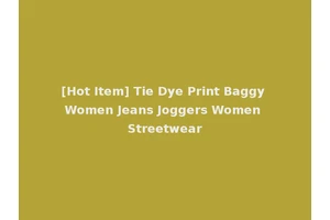 [Hot Item] Tie Dye Print Baggy Women Jeans Joggers Women Streetwear