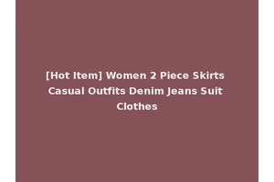 [Hot Item] Women 2 Piece Skirts Casual Outfits Denim Jeans Suit Clothes