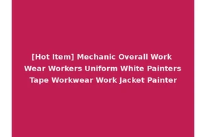 [Hot Item] Mechanic Overall Work Wear Workers Uniform White Painters Tape Workwear Work Jacket Painter