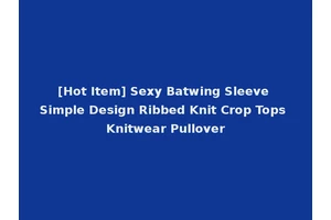 [Hot Item] Sexy Batwing Sleeve Simple Design Ribbed Knit Crop Tops Knitwear Pullover