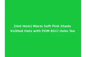 [Hot Item] Warm Soft Pink Shads Knitted Hats with POM BSCI Oeko Tex