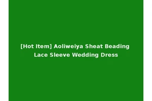 [Hot Item] Aoliweiya Sheat Beading Lace Sleeve Wedding Dress