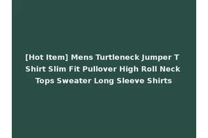 [Hot Item] Mens Turtleneck Jumper T Shirt Slim Fit Pullover High Roll Neck Tops Sweater Long Sleeve Shirts