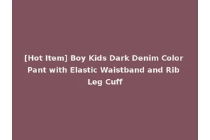 [Hot Item] Boy Kids Dark Denim Color Pant with Elastic Waistband and Rib Leg Cuff