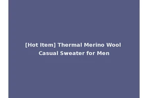 [Hot Item] Thermal Merino Wool Casual Sweater for Men