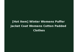 [Hot Item] Winter Womens Puffer Jacket Coat Womens Cotton Padded Clothes
