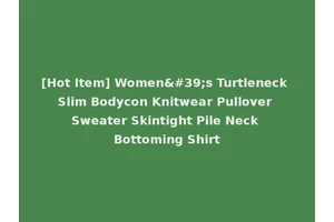 [Hot Item] Women's Turtleneck Slim Bodycon Knitwear Pullover Sweater Skintight Pile Neck Bottoming Shirt