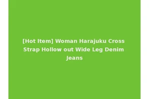 [Hot Item] Woman Harajuku Cross Strap Hollow out Wide Leg Denim Jeans
