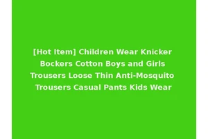 [Hot Item] Children Wear Knicker Bockers Cotton Boys and Girls Trousers Loose Thin Anti-Mosquito Trousers Casual Pants Kids Wear