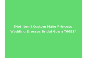 [Hot Item] Custom Make Princess Wedding Dresses Bridal Gown T66514