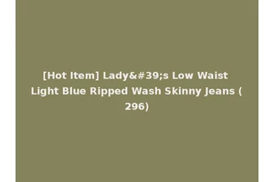 [Hot Item] Lady's Low Waist Light Blue Ripped Wash Skinny Jeans (296)