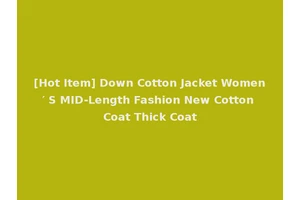 [Hot Item] Down Cotton Jacket Women′ S MID-Length Fashion New Cotton Coat Thick Coat