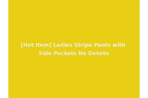 [Hot Item] Ladies Stripe Pants with Side Pockets No Details