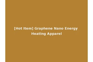 [Hot Item] Graphene Nano Energy Heating Apparel