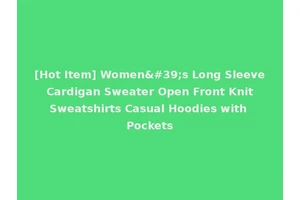 [Hot Item] Women's Long Sleeve Cardigan Sweater Open Front Knit Sweatshirts Casual Hoodies with Pockets