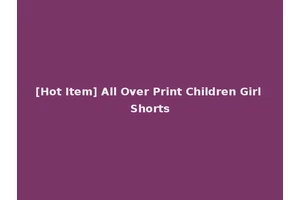 [Hot Item] All Over Print Children Girl Shorts
