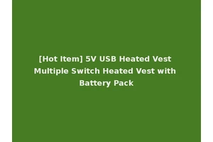 [Hot Item] 5V USB Heated Vest Multiple Switch Heated Vest with Battery Pack