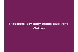 [Hot Item] Boy Baby Denim Blue Pant Clothes