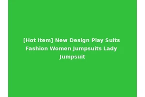 [Hot Item] New Design Play Suits Fashion Women Jumpsuits Lady Jumpsuit