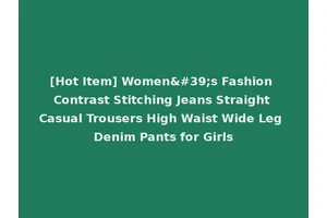 [Hot Item] Women's Fashion Contrast Stitching Jeans Straight Casual Trousers High Waist Wide Leg Denim Pants for Girls