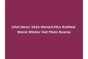 [Hot Item] 2022 Men's Knitted Warm Winter Hat Plain Beanie